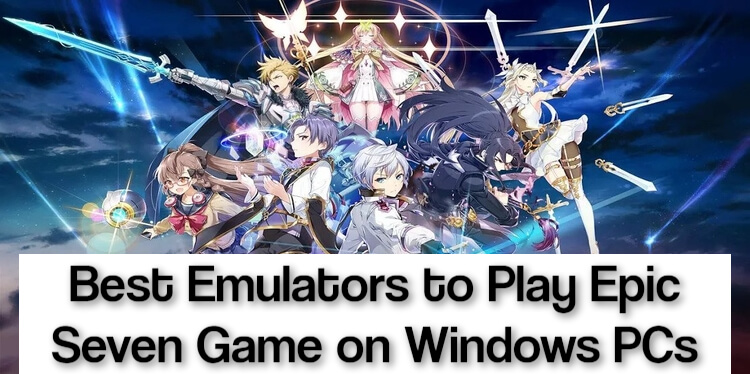 How to Play Play Epic Seven on PC