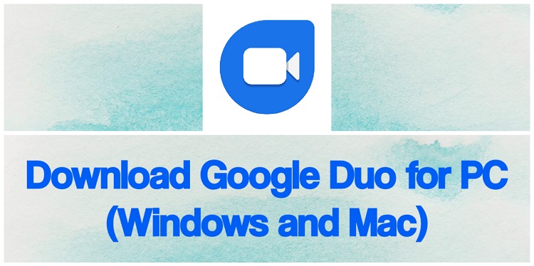Download Google Duo for PC (Windows and Mac)
