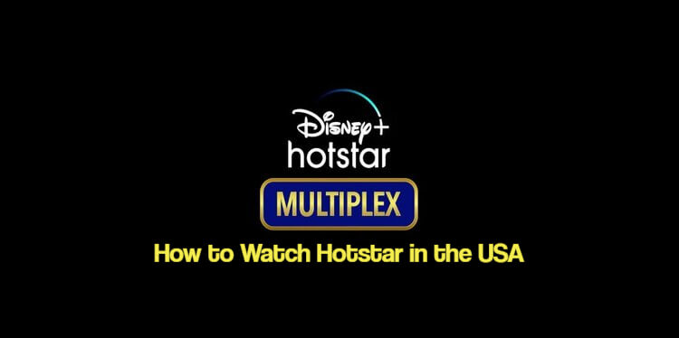 How to Watch Hotstar in the USA