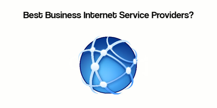 Best Business Internet Service Providers?