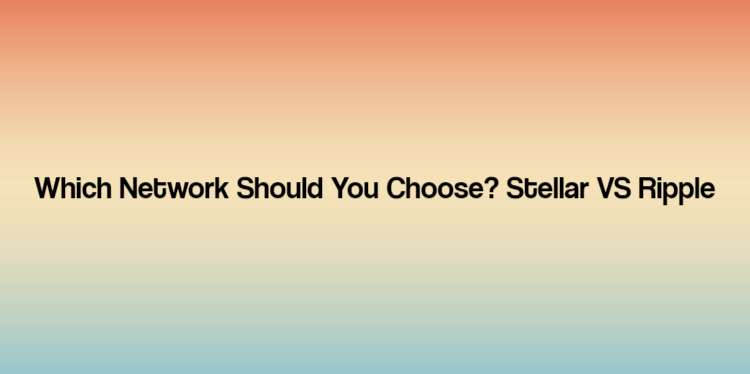 Stellar vs Ripple: What You Need to Know